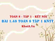 Bài 1.48 SGK Toán 8 tập 1 Kết nối tri thức